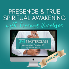 Presence and True Spiritual Awakening Masterclass